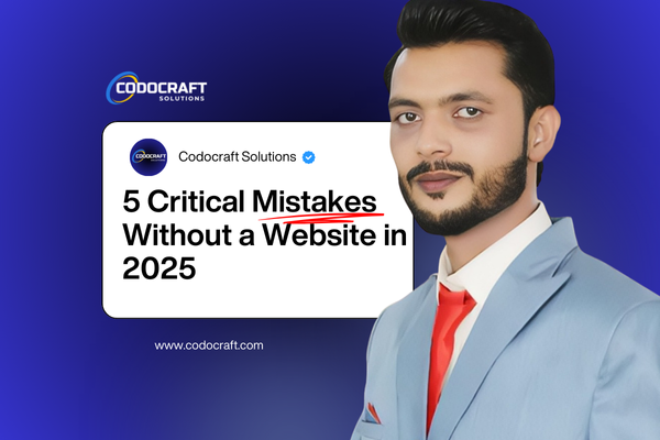 Top 5 Mistakes Businesses Make Without A Website In 2025 Codocraft Insights - Codocraft Blog